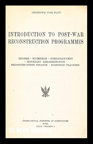 Immagine del venditore per Introduction to post-war reconstruction programmes : income, nutrition, etc venduto da MW Books