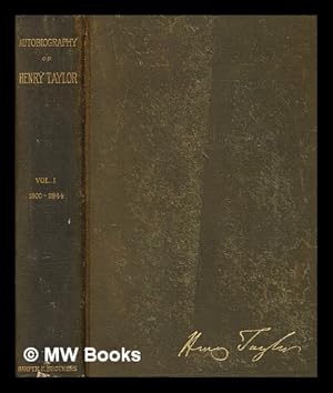 Bild des Verkufers fr Autobiography of Henry Taylor, 1800-1875. Vol. 1 1800-1844 zum Verkauf von MW Books