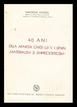 Seller image for 40 de ani dela apari ia c r ii lui V. I. Lenin "Materialis i empiriocriticism" : conferin inut la 13 mai 1949, la Casa Prieteniei Sovieto-Romne for sale by MW Books