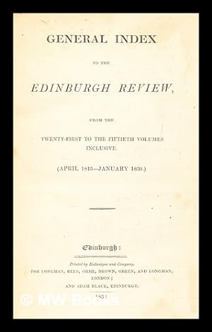 Immagine del venditore per General index to the Edinburgh review, from the twenty-first to the fiftieth volumes inclusive. (April 1813-January 1830) venduto da MW Books