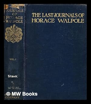 Imagen del vendedor de The last journals of Horace Walpole : during the reign of George III from 1771-1783 Vol. 1 a la venta por MW Books