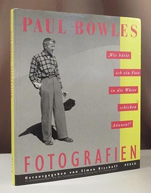 Bild des Verkufers fr Paul Bowles Fotografien. 'Wie htte ich ein Foto in die Wste schicken knnen?'. In Zusammenarbeit mit der Schweizerischen Stiftung fr die Photographie. zum Verkauf von Dieter Eckert