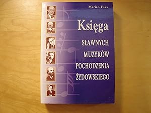 Imagen del vendedor de Ksiega slawnych muzykow pochodzenia zydowskiego a la venta por Polish Bookstore in Ottawa