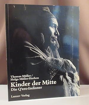 Seller image for Kinder der Mitte. Die Q'ero-Indianer. for sale by Dieter Eckert