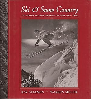 Bild des Verkufers fr Ski & Snow Country: The Golden Years of Skiing in the West, 1930s-1950s zum Verkauf von Hedgehog's Whimsey BOOKS etc.