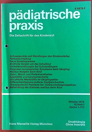 Seller image for Pdiatrische Praxis. Die Zeitschrift fr den Kinderarzt. Oktober 1975 - 16/Heft 1. Seiten 1 - 172. INHALT: Schwerpunkte und Wandlungen des Kinderunfalles. Pertussis-Impfung. Neue Somatogramme etc. for sale by biblion2