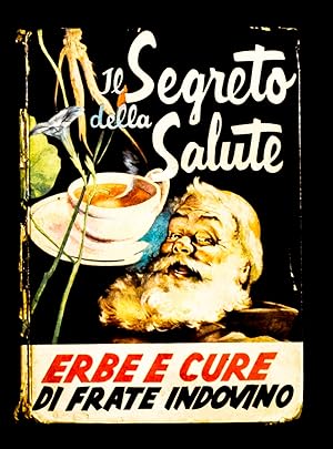 Bild des Verkufers fr Il segreto della salute - Erbe e cure di Frate Indovino zum Verkauf von Sergio Trippini