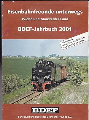 Bild des Verkufers fr Eisenbahnfreunde unterwegs.Wiehe und Mansfelder Land. BDEF- Jahrbuch 2001 zum Verkauf von Versandantiquariat Karin Dykes