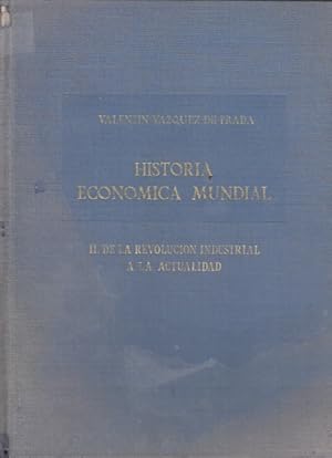 Imagen del vendedor de HISTORIA ECONMICA MUNDIAL. II. DE LA REVOLUCIN INDUSTRIAL A LA ACTUALIDAD a la venta por Librera Vobiscum