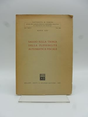 Imagen del vendedor de Saggio sulla teoria della flessibilita' automatica fiscale a la venta por Coenobium Libreria antiquaria