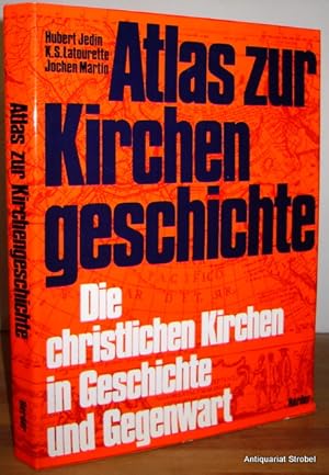 Atlas zur Kirchengeschichte. Die christlichen Kirchen in Geschichte und Gegenwart. Herausgegeben ...