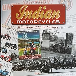 Seller image for Indian Motorcycles. Kultmotorrder in Europa. for sale by Antiquariat Bcheretage