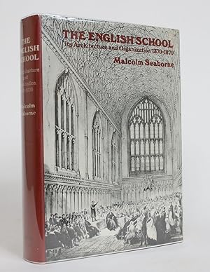 The English School: Its Architecture and Organization 1370-1870