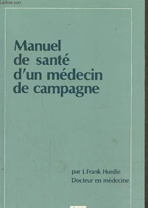 Bild des Verkufers fr Manuel de sant d'un mdecin de campagne zum Verkauf von Le-Livre