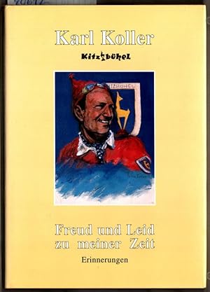 Freud und Leid zu meiner Zeit : Erinnerungen. Karl Koller. Karikaturen: Arch. Willi Pick.