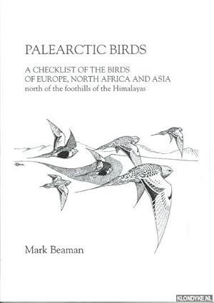 Seller image for Palearctic Birds. A Checklist of the Birds of Europe, North Africa and Asia North of the Foothills of the Himalayas for sale by Klondyke