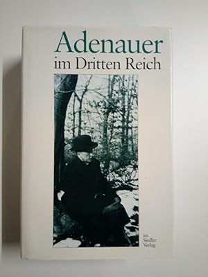 Adenauer im Dritten Reich (Rhöndorfer Ausgabe)