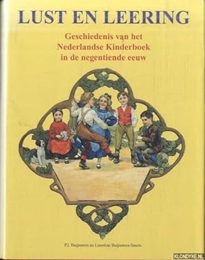 Bild des Verkufers fr Lust en Leering. Geschiedenis van het Nederlandse Kinderboek in de negentiende eeuw zum Verkauf von Klondyke