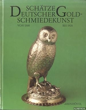 Seller image for Schtze deutscher Goldschmiedekunst von 1500 bis 1920 for sale by Klondyke