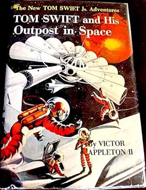 Tom Swift and His Outpost in Space, The New Tom Swift Jr. Adventures No. 6