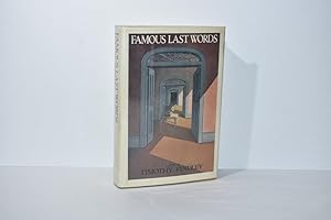 Famous last words: A novel