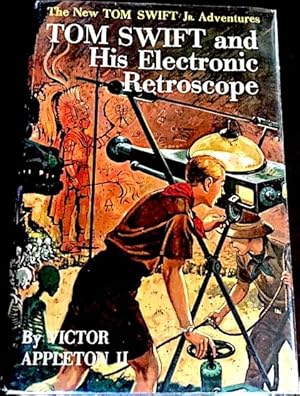 Tom Swift and His Electronic Retroscope, The New Tom Swift Jr. Adventures Number 14