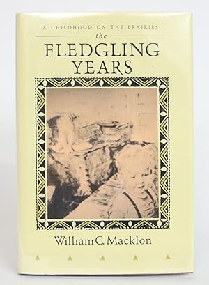 Seller image for The Fledgling Years: A Childhood on The Prairies for sale by Minotavros Books,    ABAC    ILAB