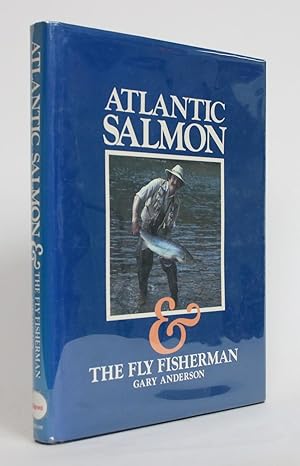 Atlantic Salmon & The Fly Fisherman