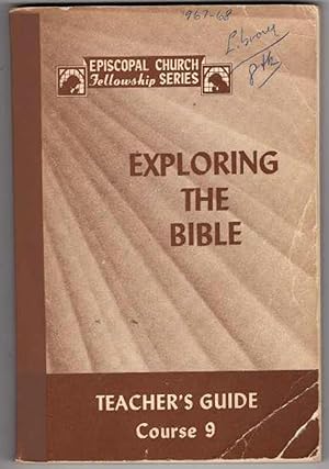 Exploring the Bible: A Survey of the Holy Scriptures, The Teacher's Guide (Course 9 Reader)