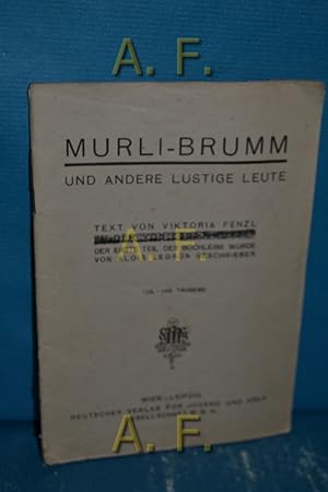 Seller image for Murli-Brumm und andere lustige Leute. Text von Viktoria Fenzl. Bilder von Ernst Kutzer. Der erste Teil wurde von Alois Legrn geschrieben. for sale by Antiquarische Fundgrube e.U.