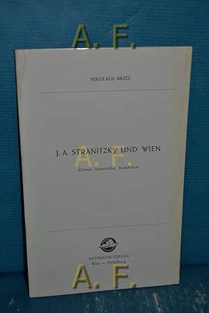 Image du vendeur pour J. A. Stranitzky und Wien : Kleiner literar. Stadtfhrer. Kleine literarische Wienfhrer Folge 2 mis en vente par Antiquarische Fundgrube e.U.