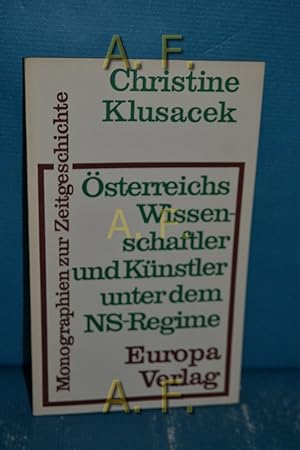 Bild des Verkufers fr sterreichs Wissenschaftler und Knstler unter dem NS-Regime : Monographien zur Zeitgeschichte. zum Verkauf von Antiquarische Fundgrube e.U.