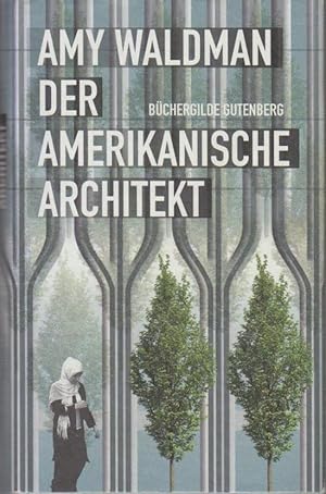 Immagine del venditore per Der amerikanische Architekt : Roman / Amy Waldman. Aus dem Engl. von Brigitte Walitzek venduto da Bcher bei den 7 Bergen