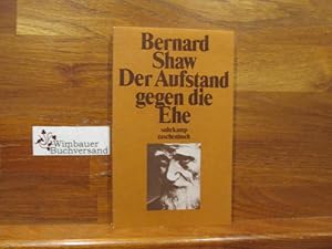 Bild des Verkufers fr Der Aufstand gegen die Ehe : [Vorrede zu Shaws 1908 erschienenem Stck Getting married (Heiraten)]. [Autoris. dt. bers. von Siegfried Trebitsch] / Suhrkamp-Taschenbcher ; 328 zum Verkauf von Antiquariat im Kaiserviertel | Wimbauer Buchversand