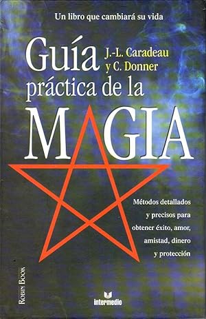 Bild des Verkufers fr Gua Prctica De La Magia. Mtodos Detallados Y Precisos Para Obtener xito, Amor, Amistad, Dinero Y Proteccin (Spanish Edition) zum Verkauf von Von Kickblanc