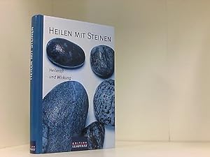 Heilen mit Steinen: Heilkraft und Wirkung Heilkraft und Wirkung