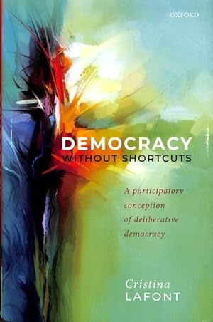 Seller image for Democracy Without Shortcuts : A Participatory Conception of Deliberative Democracy for sale by GreatBookPrices