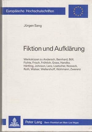 Fiktion und Aufklärung : Werkskizzen zu Andersch, Bernhard, Böll, Fichte, Frisch, Fröhlich, Grass...