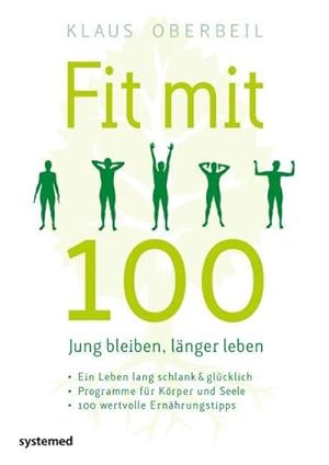 Seller image for Fit mit 100. Jung bleiben, lnger leben for sale by BuchWeltWeit Ludwig Meier e.K.