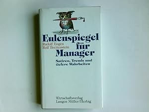 Bild des Verkufers fr Eulenspiegel fr Manager : Satiren, Trends und tiefere Wahrheiten. Rudolf Engen ; Rolf Breitenstein zum Verkauf von Antiquariat Buchhandel Daniel Viertel