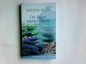 Seller image for Die Flgel meines Vaters : Roman. Milena Agus. Aus dem Ital. von Monika Kpfer for sale by Antiquariat Buchhandel Daniel Viertel