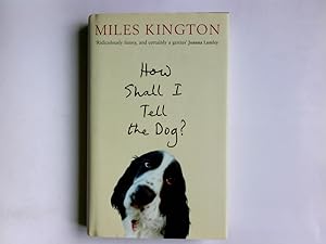 Immagine del venditore per How Shall I Tell the Dog?: Last Laughs from the Master venduto da Antiquariat Buchhandel Daniel Viertel