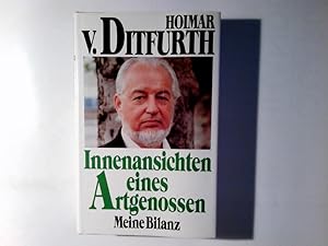 Bild des Verkufers fr Innenansichten eines Artgenossen : meine Bilanz. Hoimar v. Ditfurth zum Verkauf von Antiquariat Buchhandel Daniel Viertel