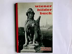 Seller image for Wiener Bilderbuch. 190 Abb., die meisten davon nach Photographien von Barbara Hirschenhauser for sale by Antiquariat Buchhandel Daniel Viertel