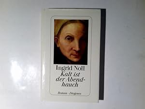 Immagine del venditore per Kalt ist der Abendhauch : Roman. Ingrid Noll venduto da Antiquariat Buchhandel Daniel Viertel