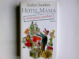 Seller image for Hotel Mama - vorbergehend geschlossen ; Roman. Evelyn Sanders for sale by Antiquariat Buchhandel Daniel Viertel
