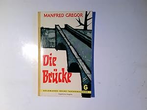 Seller image for Die Brcke : Roman. Manfred Gregor / Goldmanns gelbe Taschenbcher ; Bd. 774 for sale by Antiquariat Buchhandel Daniel Viertel