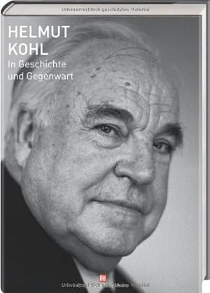 Bild des Verkäufers für Helmut Kohl; Teil: In Geschichte und Gegenwart. Fotogr. von Daniel Biskup zum Verkauf von Antiquariat Buchhandel Daniel Viertel