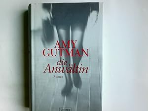 Seller image for Die Anwltin : Roman. Amy Gutman. Ins Dt. bertr. von Veronika Dnninger for sale by Antiquariat Buchhandel Daniel Viertel