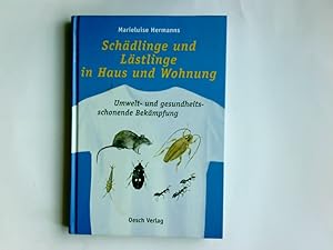 Bild des Verkufers fr Schdlinge und Lstlinge in Haus und Wohnung umwelt- und gesundheitsschonend bekmpfen. hrsg. vom Wissenschaftsladen Gieen. Marieluise Hermanns. Mit einem Kap. ber rechtliche Aspekte fr Mieter und Vermieter von Guido Block-Knzler zum Verkauf von Antiquariat Buchhandel Daniel Viertel